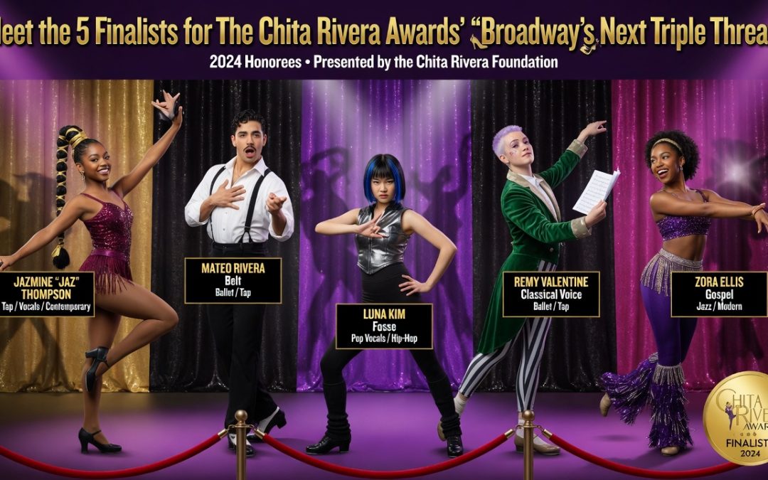 Meet the 5 Finalists for The Chita Rivera Awards’ “Broadway’s Next Triple Threat”